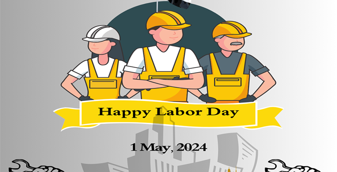 Congratulations Of Mr. Director General On The Occasion Of International Workers’ Day On May 1, 2024